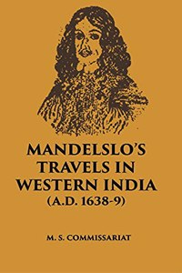 Mandelslo's Travels in Western India (AD 1638-1639)