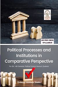 Political Processes and Institutions in Comparative Persepective