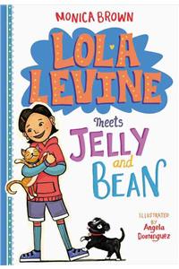 Lola Levine Meets Jelly and Bean