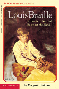 Louis Braille: The Boy Who Invented Books for the Blind