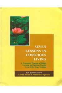 Seven Lessons In Conscious Living