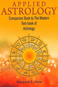 Applied Astrology ( Companion Book to the Text -book Of astrology )