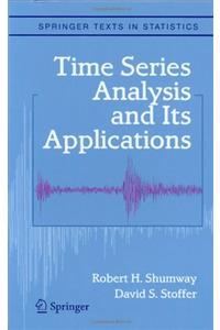 Time Series Analysis and Its Applications (Springer Texts in Statistics)