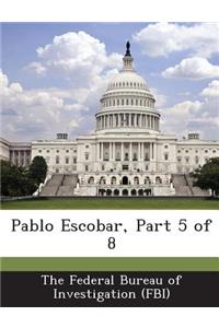 Pablo Escobar, Part 5 of 8