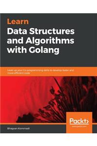 Hands-On Data Structures and Algorithms with Go