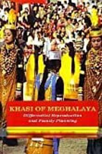 Khasi of Meghalaya: Differential Reproduction and Family Planning