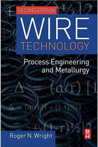 Wire Technology: Process Engineering and Metallurgy