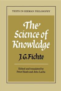 Science of Knowledge: With the First and Second Introductions