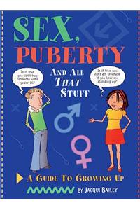 Sex, Puberty and All That Stuff