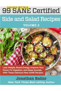 99 Calorie Myth and SANE Certified Side and Salad Recipes Volume 2