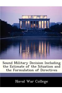 Sound Military Decision Including the Estimate of the Situation and the Formulation of Directives