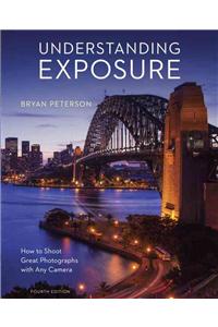 Understanding Exposure, Fourth Edition