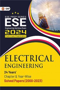 UPSC ESE 2024 : Electrical Engineering - Chapter Wise & Year Wise Solved Papers 2000-2023 by GKP