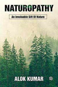 Naturopathy: An Invaluable Gift Of Nature