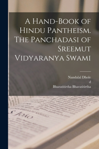 Hand-book of Hindu Pantheism. The Panchadasi of Sreemut Vidyaranya Swami