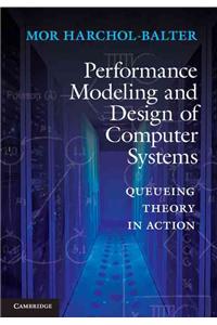 Performance Modeling and Design of Computer Systems