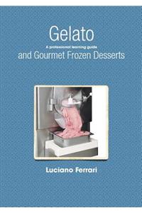 Gelato and Gourmet Frozen Desserts - A professional learning guide