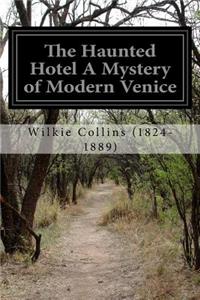 Haunted Hotel A Mystery of Modern Venice