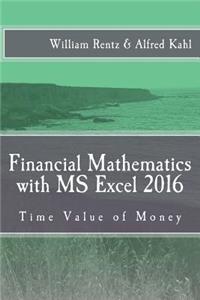 Financial Mathematics with MS Excel 2016