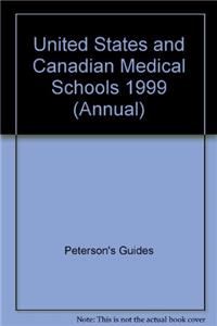 United States and Canadian Medical Schools 1999 (Annual)