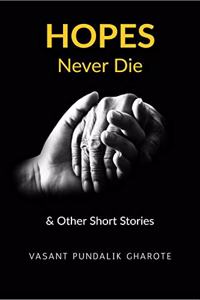 Hopes Never Die: & Other short stories