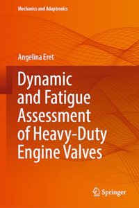 Dynamic and Fatigue Assessment of Heavy-Duty Engine Valves