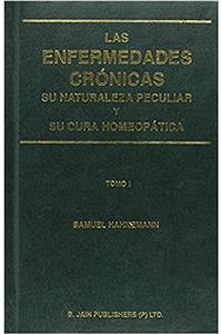 Las Enfermedades Cronicas Su Naturaleza Peculiar Y Su Cura Homeopatica Tomo I-II