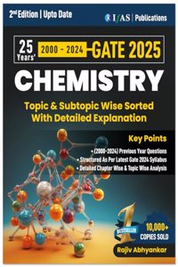 GATE Chemistry Book Previous Year Solved Paper for 2025 - (2000 to 2024 i.e. 25 Years) Chapterwise & Topicwise Sorted Questions with Detailed Solutions of GATE Chemistry PYQ - Best Seller Book for GATE Chemistry in India - IFAS