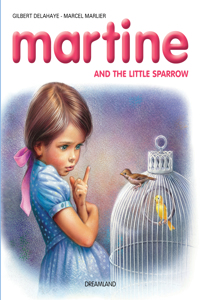 Martine And Her Friend,The Baby Sparrow