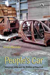 PeopleÃ¢â‚¬â„¢s Car: Industrial India and the Riddles of Populism