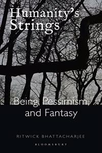 Humanity's Strings: Being, Pessimism, and Fantasy