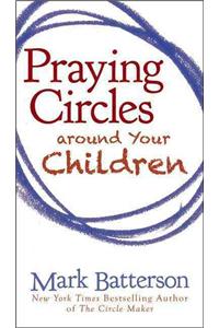 Praying Circles around Your Children