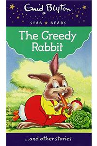 The Greedy Rabbit (Enid Blyton: Star Reads Series 4)