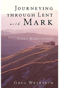 Journeying Through Lent with Mark