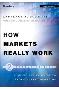 How Markets Really Work: Quantitative Guide to Stock Market Behavior