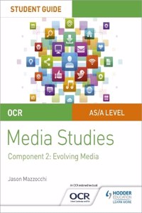 OCR A Level Media Studies Student Guide 2: Evolving Media