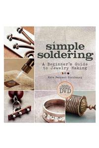 Simple Soldering: A Beginner's Guide to Jewelry Making