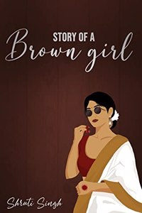 Story of A Brown Girl