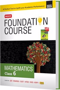 MTG Foundation Course Class 6 Mathematics Book For IIT JEE, IMO Olympiad, NTSE, NVS, KVPY & Boards Exam | Based on NCERT Latest Pattern 2024-25