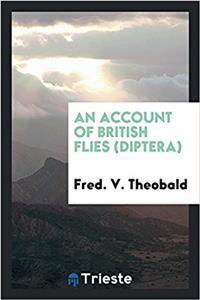 Account of British Flies (Diptera)