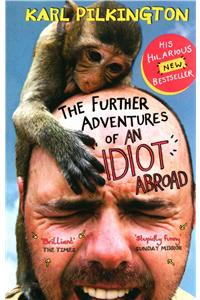 The Further Adventures of An Idiot Abroad