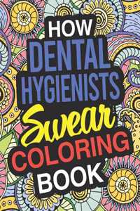 How Dental Hygienists Swear Coloring Book