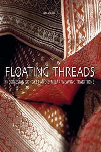 Floating Threads: Indonesian Songket and Similar Weaving Traditions