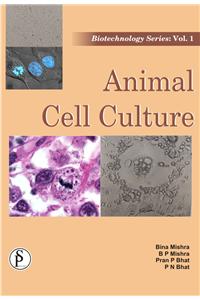 Biotechnology Series Vol 1 : Animal Cell Culture