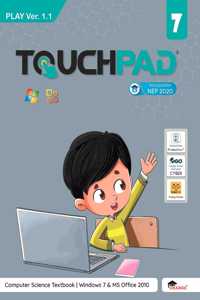 Touchpad Play Ver 1.1 Class 7: Windows 7 & MS Office 2010