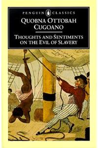 Thoughts and Sentiments on the Evil of Slavery: And Other Writings