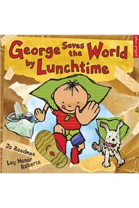 George Saves the World by Lunchtime