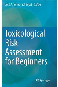 Toxicological Risk Assessment for Beginners