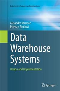 Data Warehouse Systems: Design and Implementation