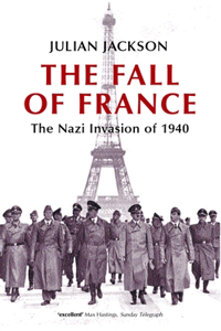 Fall of France: The Nazi Invasion of 1940